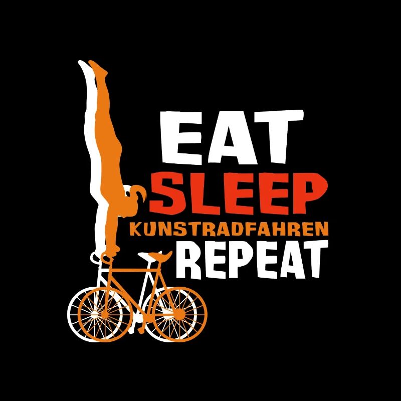 Kunstrad - Eat Sleep Kunstradfahren Repeat