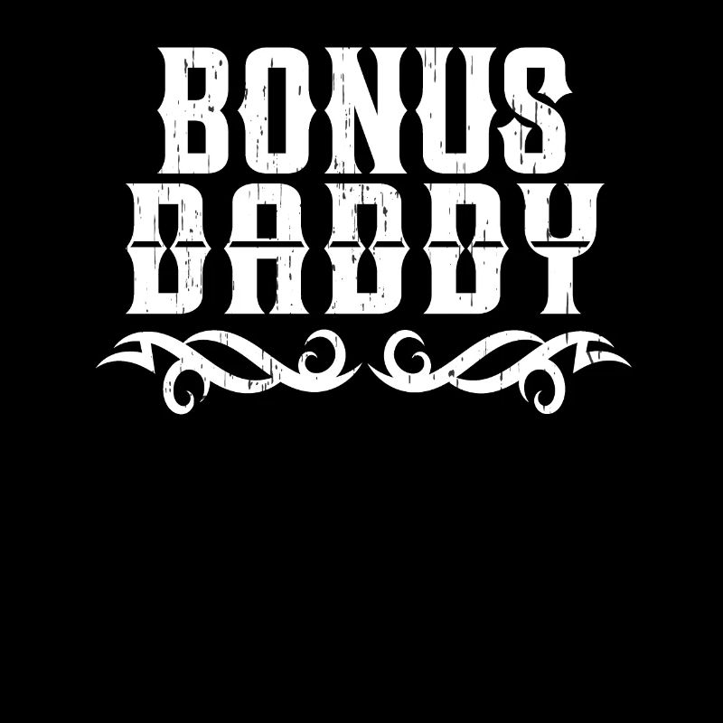 Bonus daddy - stepfather - father's day