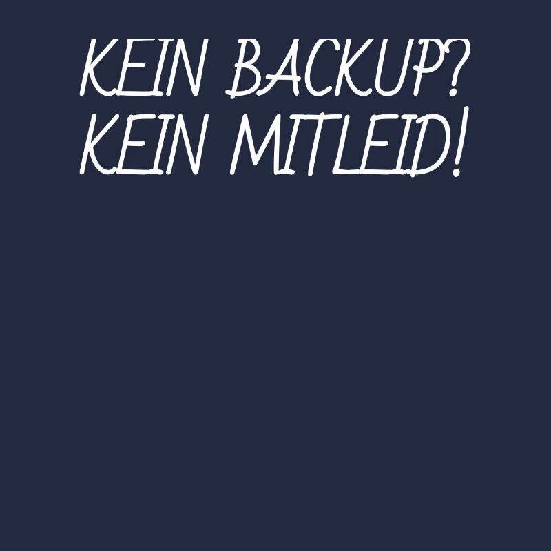 Kein Backup kein Mitleid