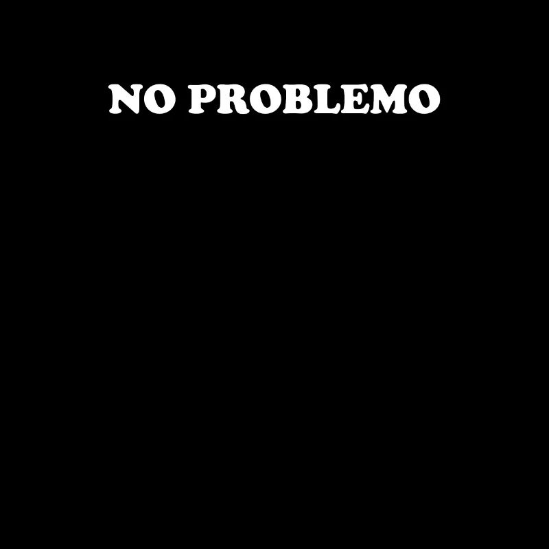PAS DE PROBLÈME Pas de problème