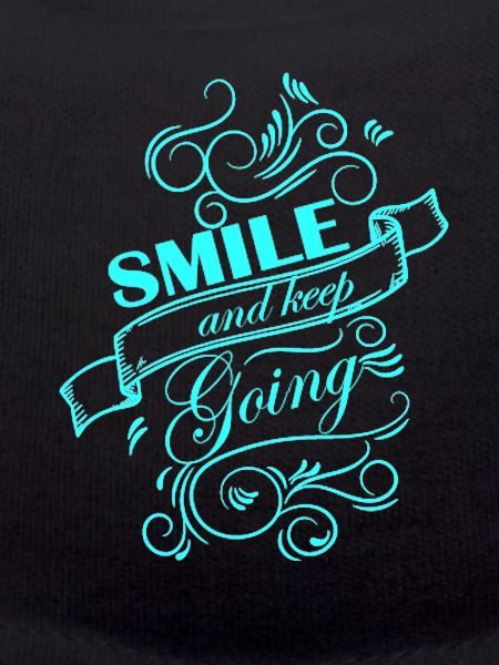 Smile and keep going