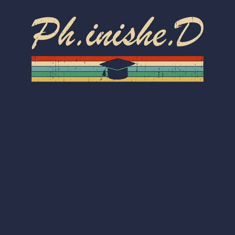PhD Student Phinished Funny PhD Graduation Gift Di