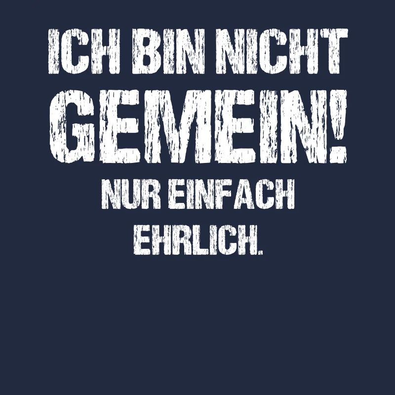 Ich bin nicht gemein nur einfach ehrlich