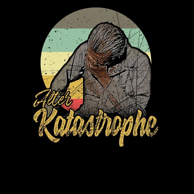 Alter Katastrophe - lustiger Spruch vintage retro