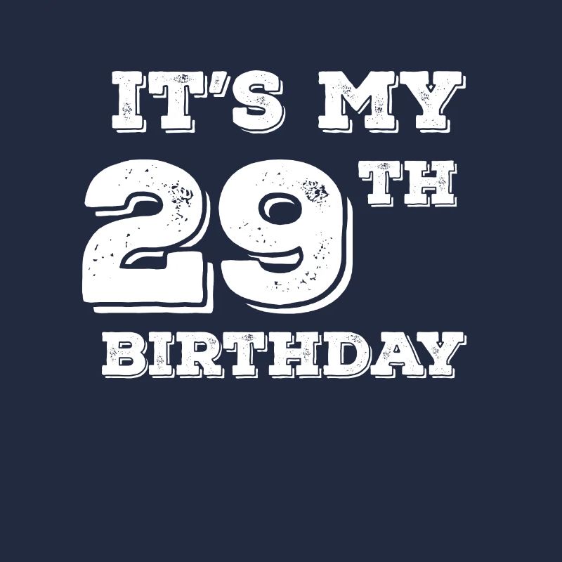 C'est mon 29e anniversaire