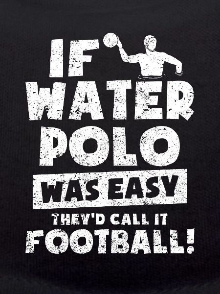 Water polo saying