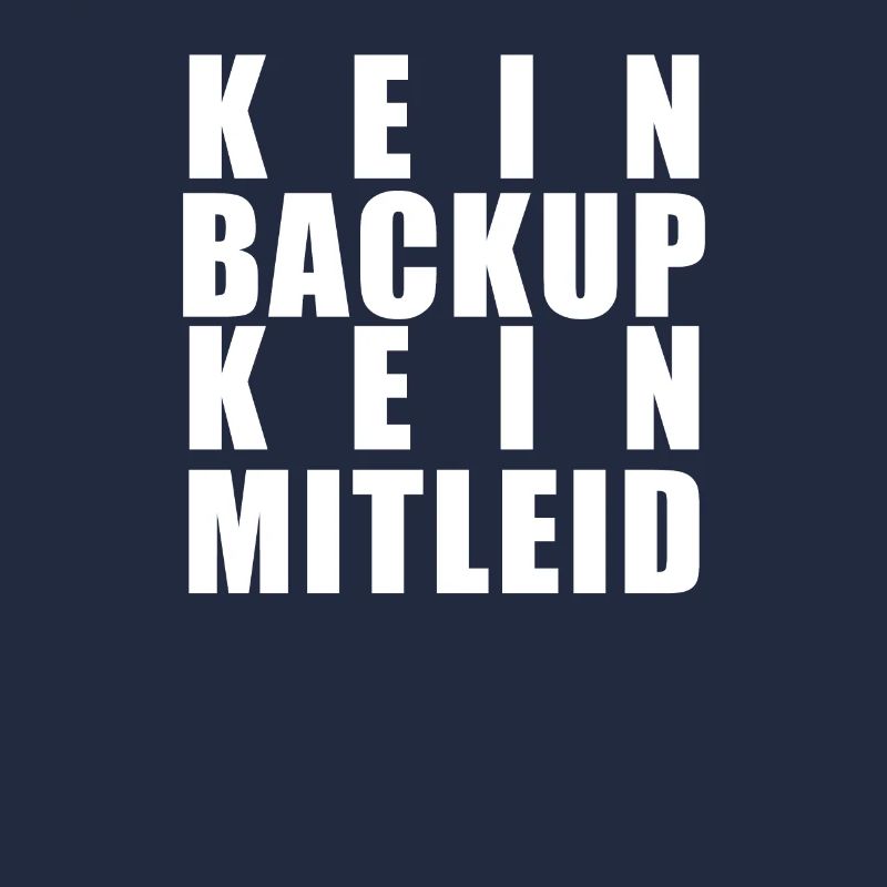 Kein Backup Kein Mitleid Sysadmin Programmierer