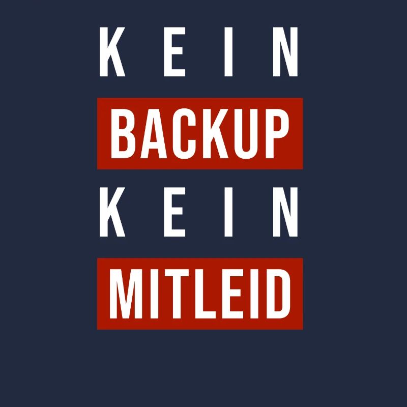 Kein Backup Kein Mitleid Sysadmin Programmierer