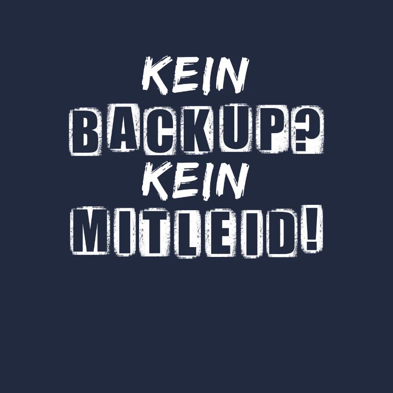Kein Backup Kein Mitleid Sysadmin Programmierer