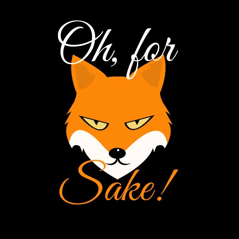 Oh For Fox Sake - Fox Lover Design
