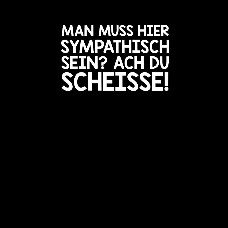 Lustiger Spruch Misanthrop Sympathisch Scheisse