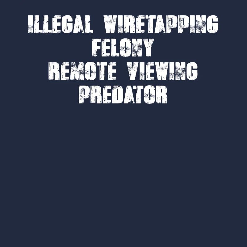 Illegal wiretapping felony remote viewing predator
