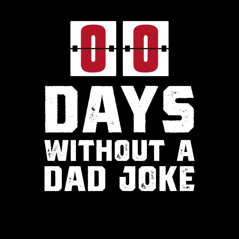 Zero Days Without a Dad Joke