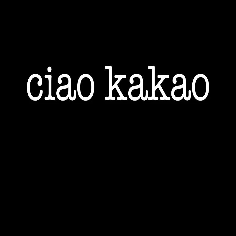 Ciao Kakao Tschau Cacao Tschüss Spruch Abschied