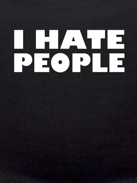 I HATE PEOPLE