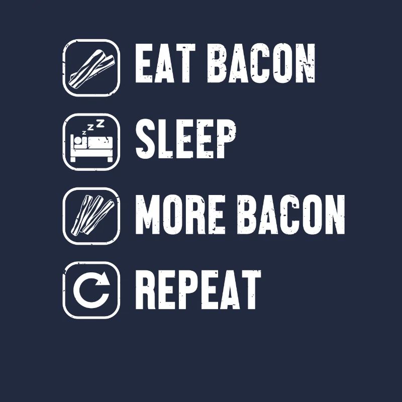 Baconliebhaber Eat Sleep Bacon Repeat Bacon