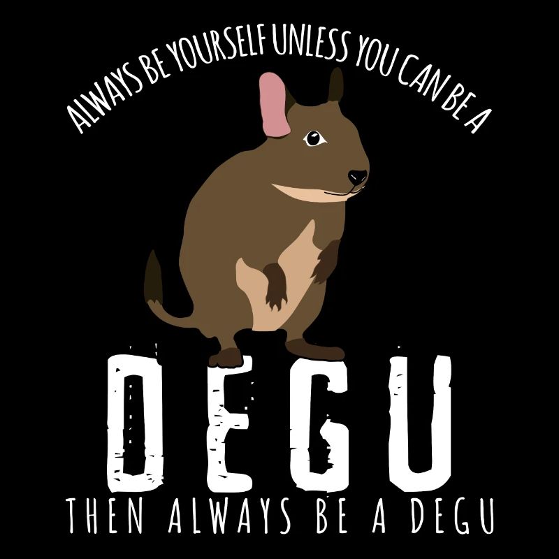 Degu drôle de dégus disant - Soyez vous-même