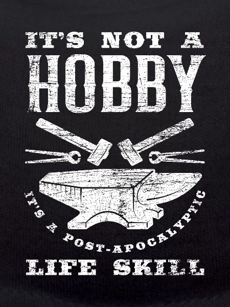 Blacksmith hobby funny saying