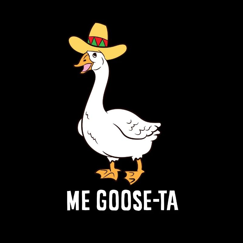 Me Goose Ta Mexican Funny Spanish Goose Pun