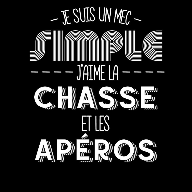 Un Mec Simple J aime La Chasse Et Les Apéros