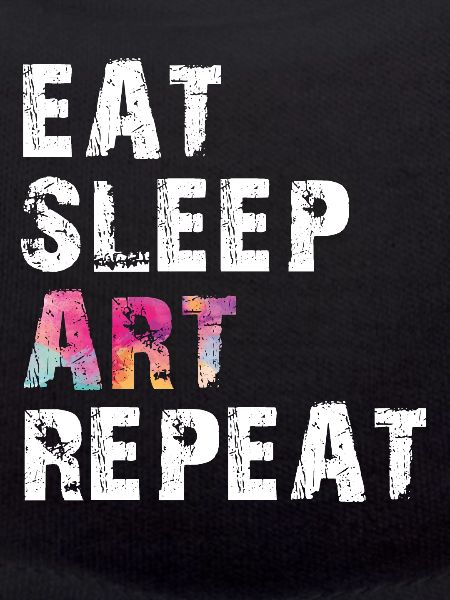 EAT SLEEP ART REPEAT