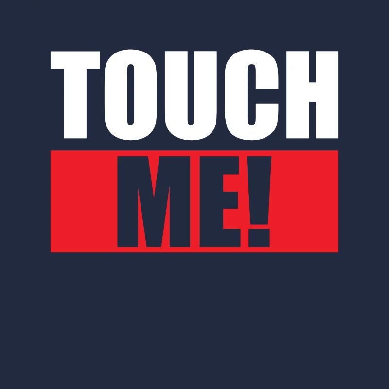 Touch Me!