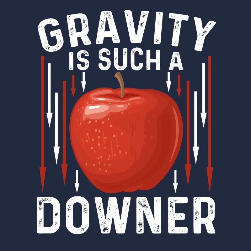 Gravity Is Such A Downer Funny Physicist Gift