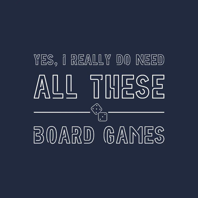 Yes, I Really Do All Need These Board Games