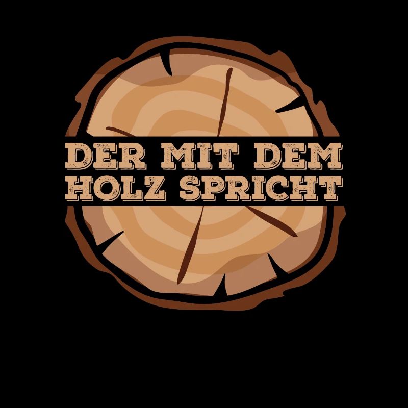Der mit dem Holz Spricht