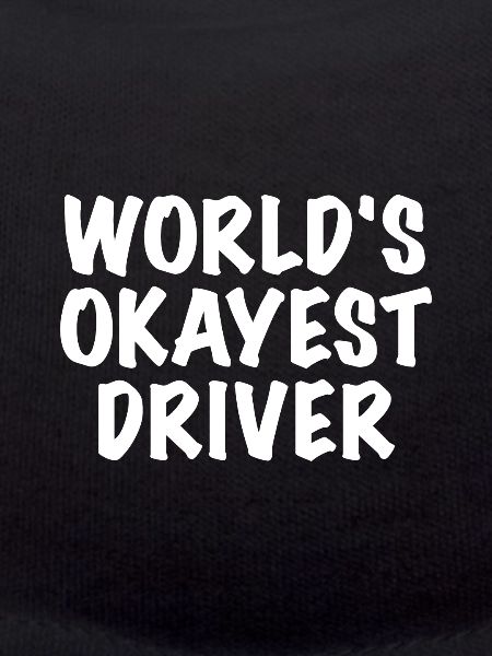WORLD'S OKAYEST DRIVER