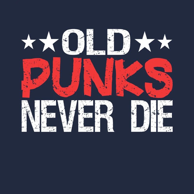 Old Punks Never Die Punkrock saying gift
