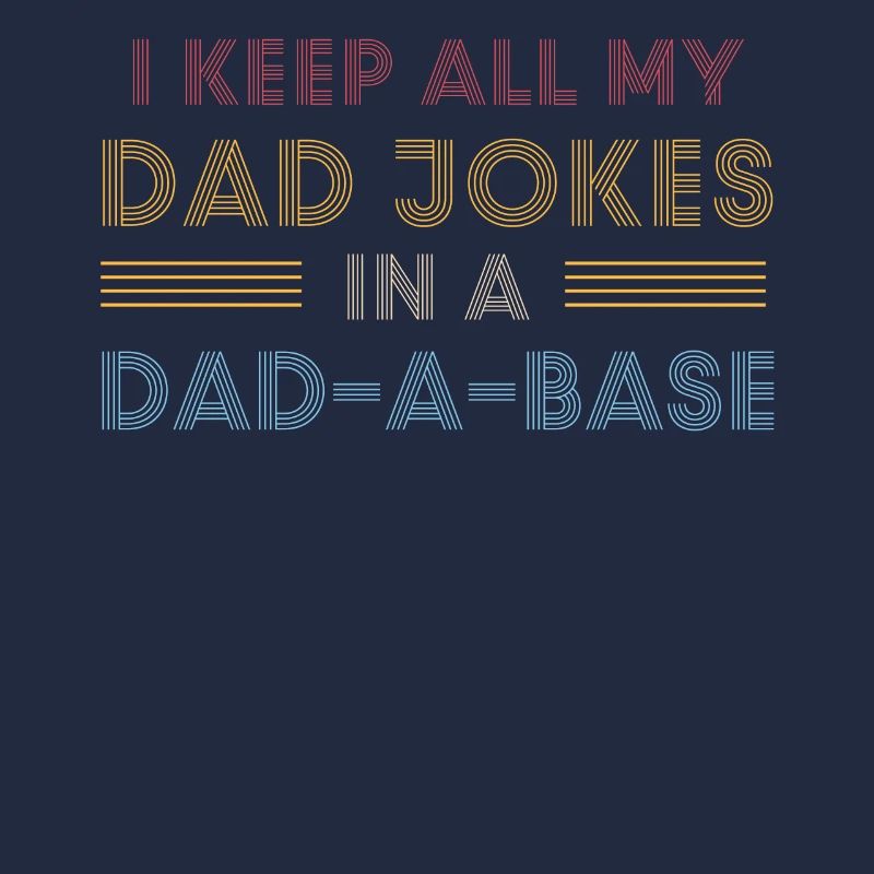 Ich behalte alle Witze meines Vaters in einer Dad-A-Base