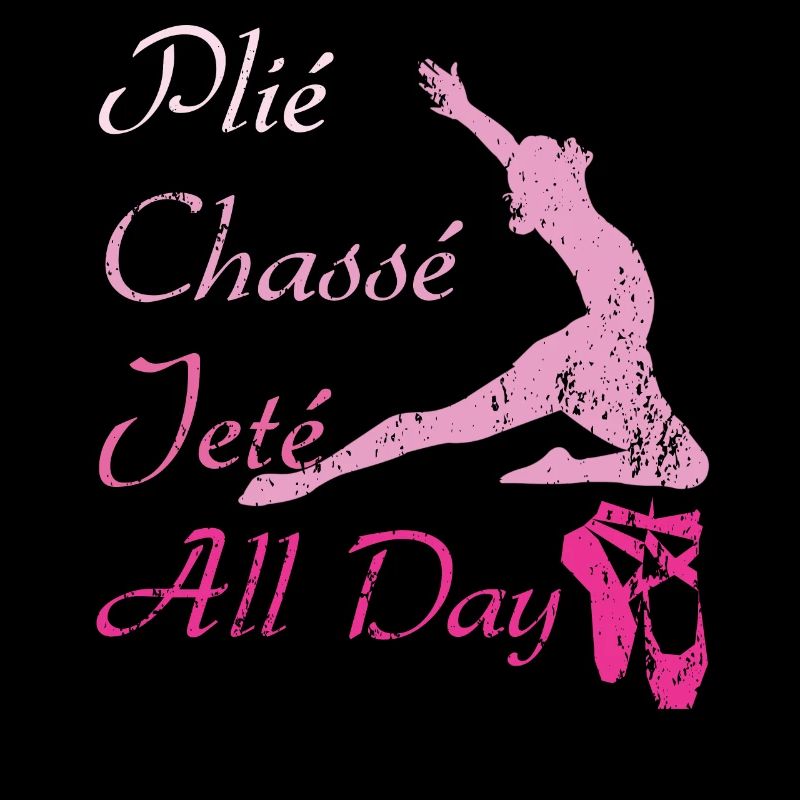 Plie Chasse Jete All Day Dancing Squats Ballet