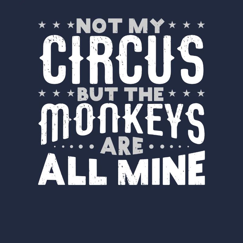 Pas mon cirque, mais les singes sont tous à moi