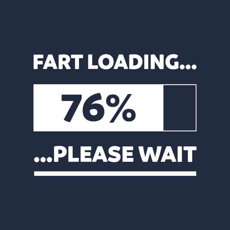 Fart Loading - Funny Quotes Gift