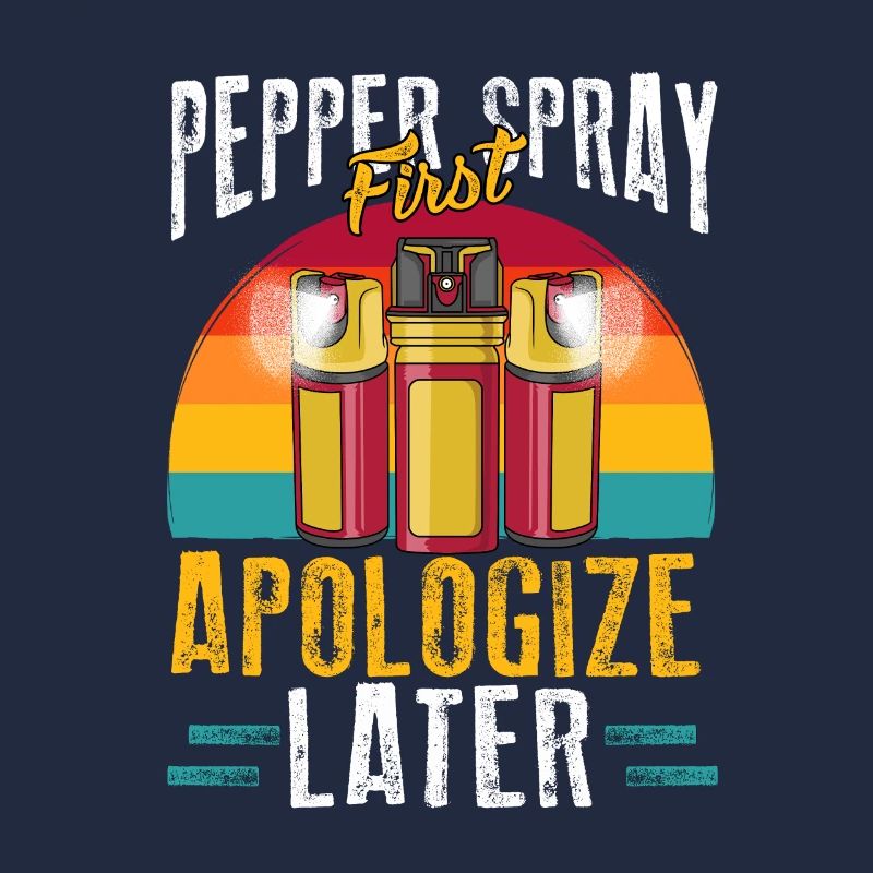Pepper spray first, apologize later. antisocial