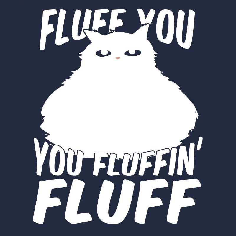 Chat fluffé - Fluff you fluffin fluffin