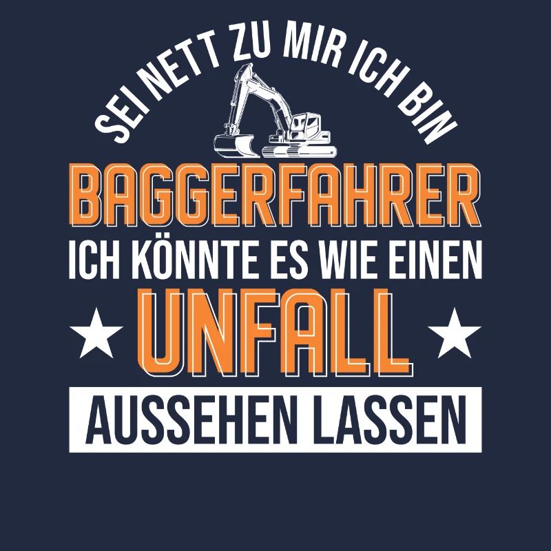 Baggerfahrer Unfall Bagger Geschenk