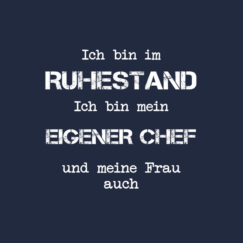 Ruhestand eigener Chef und meine Frau Ehefrau Opa