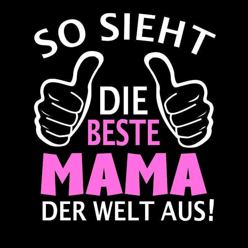 So sieht die Beste Mama der Welt aus - Muttertag