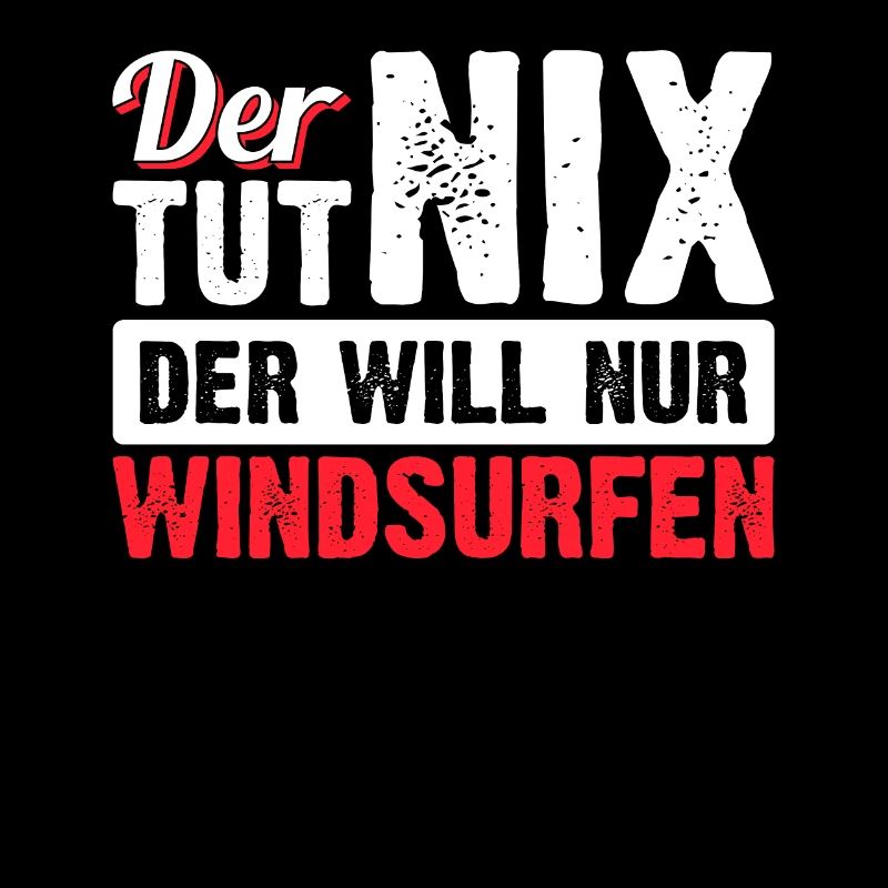 Windsurfer | Der tut nix der will nur Windsurfen
