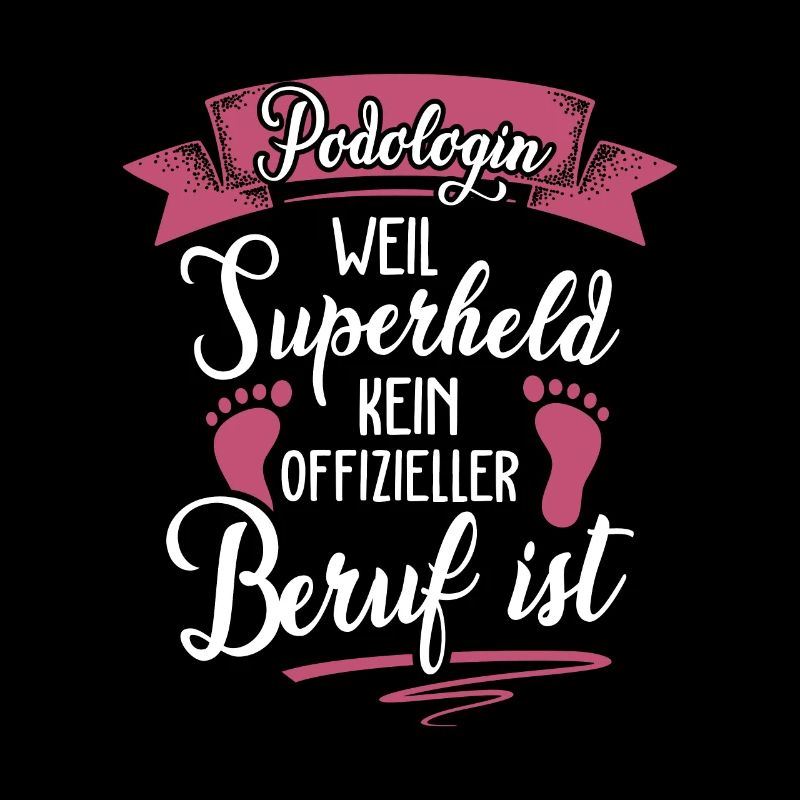 Podologin weil Superheld kein Beruf ist