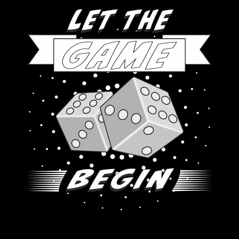 Dés Let The Game BEGIN