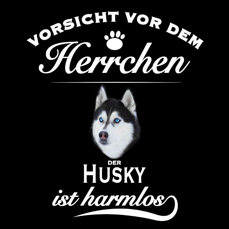 Husky - Vorsicht vor dem Herrchen. Harmlos