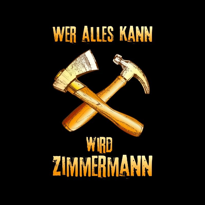 Wer alles kann wird Zimmermann