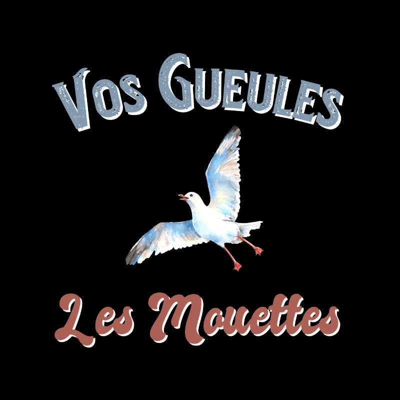 Vos Gueules Les Mouettes