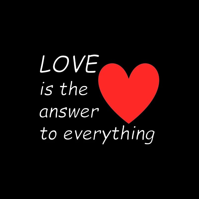 Love is the answer to everything Valentinstag