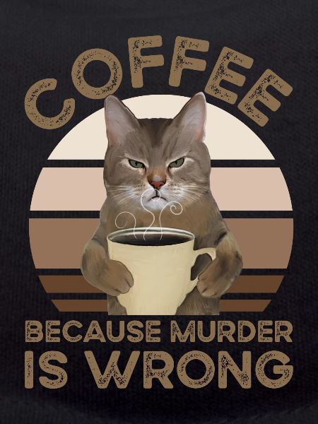 Coffee Because Murder Is Wrong