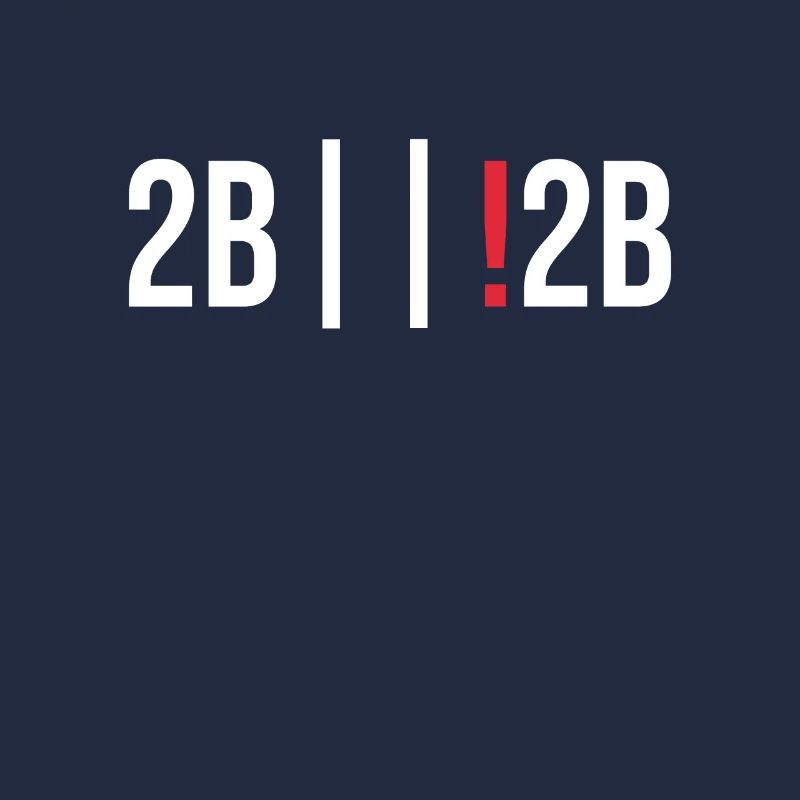 Programmer Gift Idea 2b or not 2b