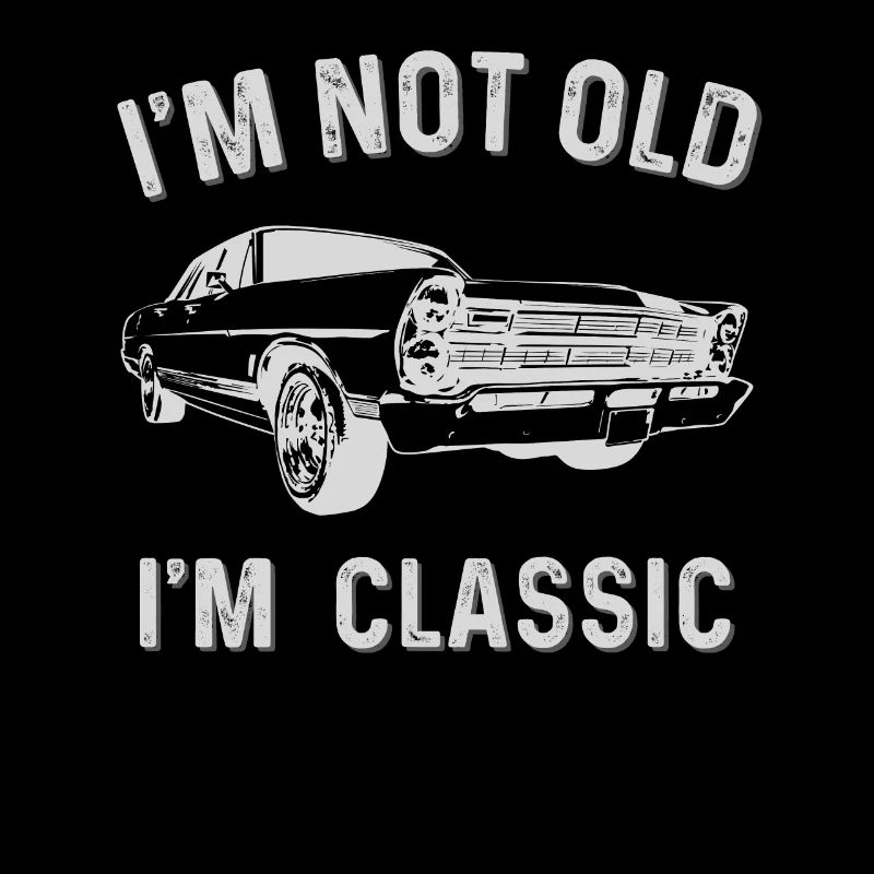 Retro Classic Car, I'm Not Old I'm Classic